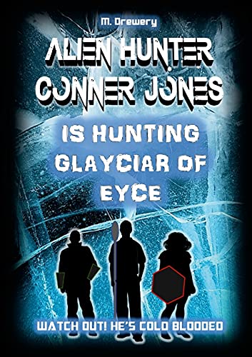 9781300725176: Alien Hunter Conner Jones - Glayciar of Eyce
