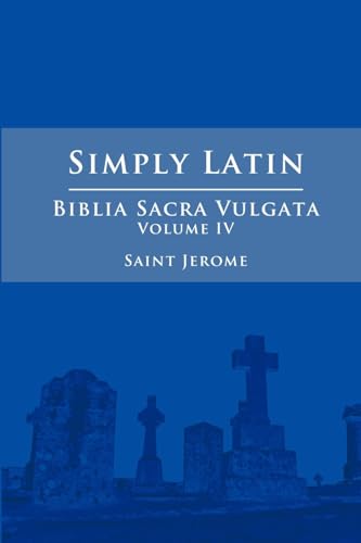 Stock image for Simply Latin - Biblia Sacra Vulgata Vol. IV for sale by PBShop.store US
