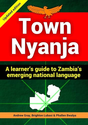 Imagen de archivo de Town Nyanja: a learner's guide to Zambia's emerging national language a la venta por California Books