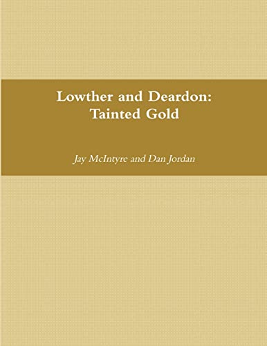 Stock image for Lowther and Deardon: Tainted Gold for sale by California Books