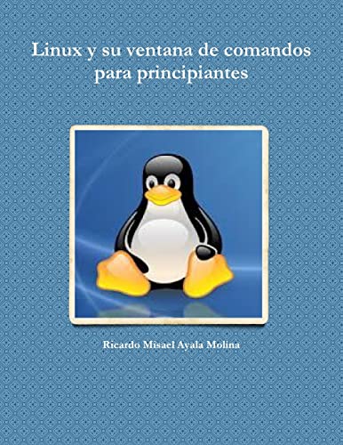 Imagen de archivo de Linux y su ventana de comandos para principiantes (Spanish Edition) a la venta por California Books