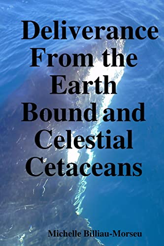 Stock image for Deliverance from the Earth Bound and Celestial Cetaceans for sale by Kona Bay Books