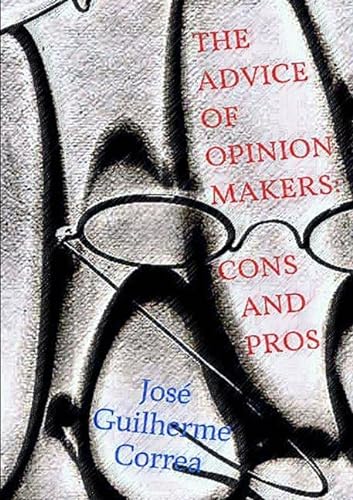 Imagen de archivo de The Advice of Opinion Makers: Cons and Pros a la venta por California Books
