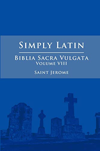 9781300787983: Simply Latin - Biblia Sacra Vulgata Vol. VIII