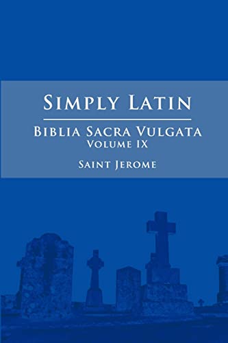 Stock image for Simply Latin - Biblia Sacra Vulgata Vol. Ix -Language: latin for sale by GreatBookPrices