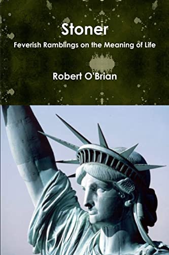 9781300799139: Stoner: Feverish Ramblings on the Meaning of Life