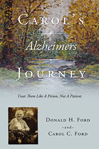 Carol's Alzheimers Journey (9781300803218) by Ford, Donald H.; Ford, Carol C.