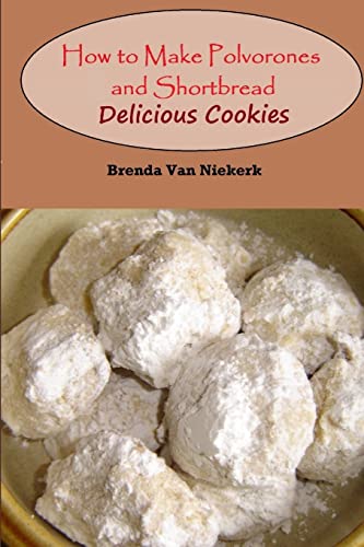 Stock image for How to Make Polvorones and Shortbread: Delicious Cookies for sale by Lucky's Textbooks