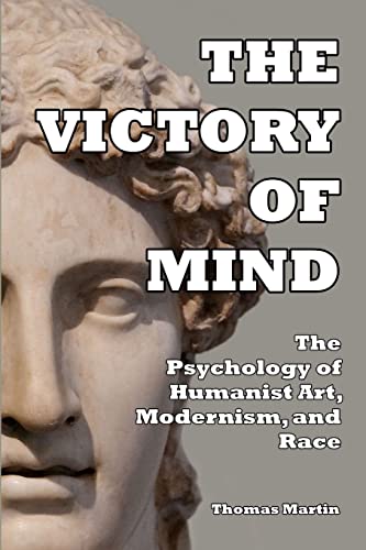 9781300827993: The Victory of Mind: The Psychology of Humanist Art, Modernism, and Race