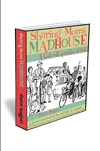 Stock image for Sharing Moms Madhouse~A Book With Sprinkles of Truth for sale by Chiron Media