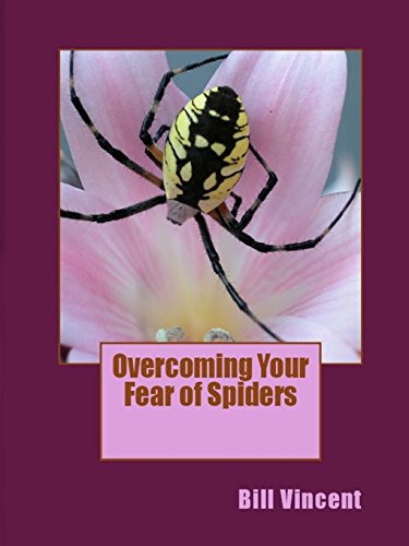 Overcoming Your Fear of Spiders (9781300854388) by Vincent, Bill