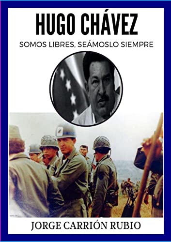 Beispielbild fr HUGO CHVEZ: SOMOS LIBRES SEMOSLO SIEMPRE? (Spanish Edition) zum Verkauf von Lucky's Textbooks