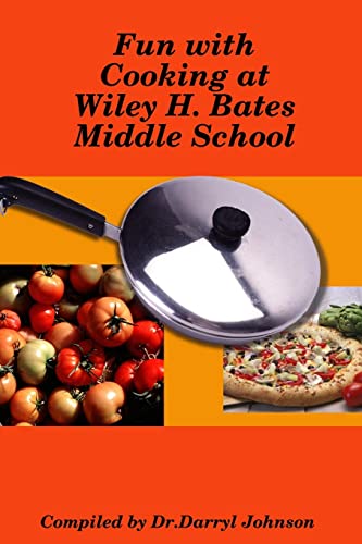 Beispielbild fr Fun with Cooking at Wiley H. Bates Middle School zum Verkauf von PBShop.store US