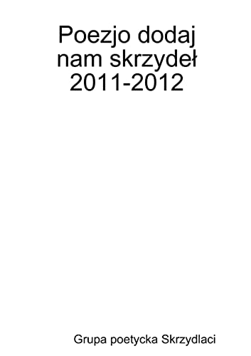 Imagen de archivo de Poezjo dodaj nam skrzyde? 2011-2012 (Polish Edition) a la venta por Lucky's Textbooks