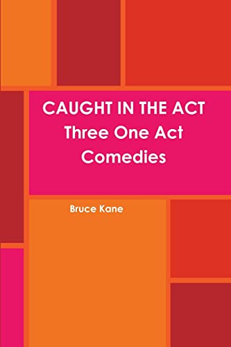 9781300886303: CAUGHT IN THE ACT Three One Act Comedies