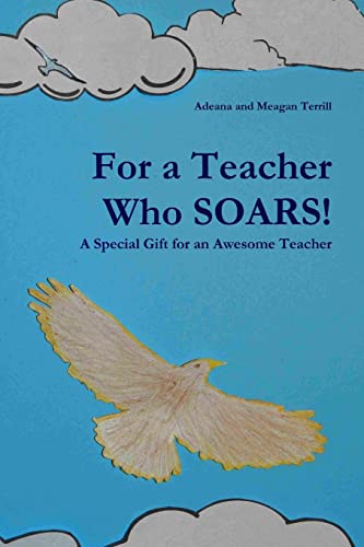 Beispielbild fr For a Teacher Who SOARS! : A Special Gift for an Awesome Teacher zum Verkauf von Book Deals