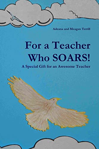 9781300906070: For a Teacher Who SOARS! : A Special Gift for an Awesome Teacher