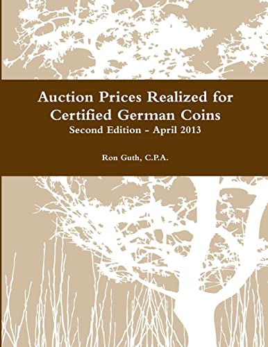 Beispielbild fr Auction Prices Realized for Certified German Coins - Second Edition zum Verkauf von THE SAINT BOOKSTORE