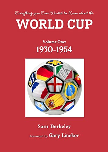 Imagen de archivo de Everything you ever wanted to know about the World Cup. Volume One: 1930-1954 a la venta por Lucky's Textbooks