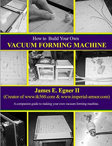 Beispielbild fr Build Your Own Vacuum Form Machine zum Verkauf von Book Deals