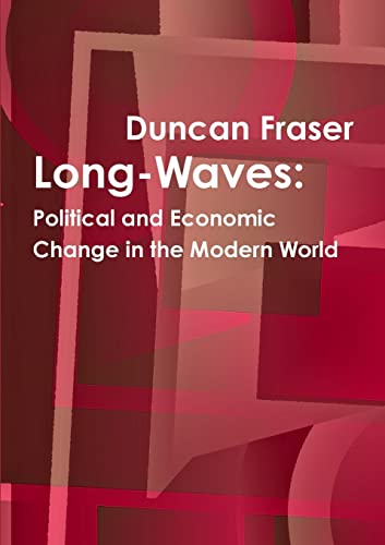 Imagen de archivo de Long-Waves: Political and Economic Change in the Modern World a la venta por PBShop.store US