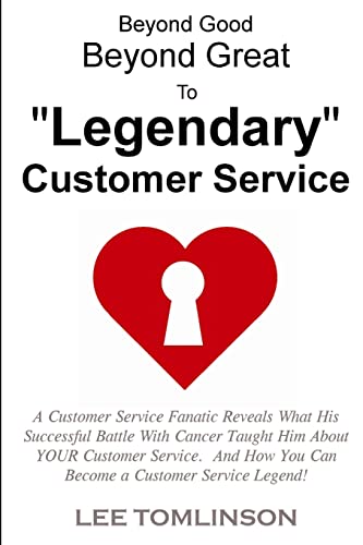 Stock image for Beyond Good, Beyond Great, To Legendary Customer Service for sale by PBShop.store US