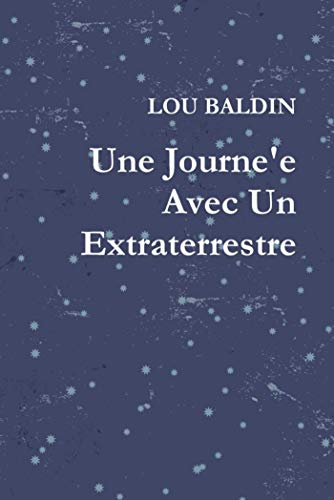 Stock image for Une Journe'e Avec Un Extraterrestre (French Edition) for sale by Book Deals