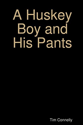 Beispielbild fr A Huskey Boy and His Pants zum Verkauf von Chiron Media