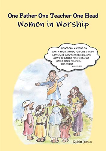 Imagen de archivo de One Father One Teacher One Head: Women In Worship a la venta por Chiron Media