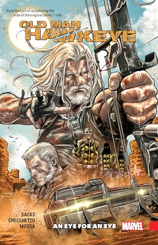 

Old Man Hawkeye Vol. 1: an Eye for an Eye [first edition]