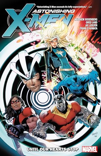 Stock image for Astonshing X-Men by Matthew Rosenberg: Until Our Hearts Stop (Astonishing X-Men (2017)) for sale by Half Price Books Inc.