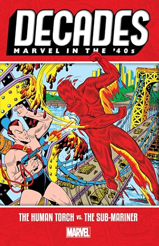 Beispielbild fr Decades: Marvel in the 40s - The Human Torch vs. the Sub-Mariner (Marvel Decades) zum Verkauf von Russell Books