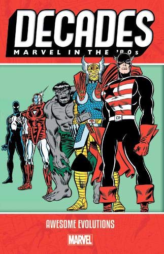 Stock image for DECADES: MARVEL IN THE '80S - AWESOME EVOLUTIONS for sale by Half Price Books Inc.