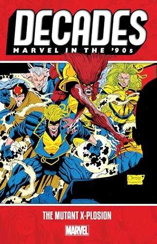 Beispielbild fr Decades: Marvel in the 90s - The Mutant X-plosion zum Verkauf von Books From California