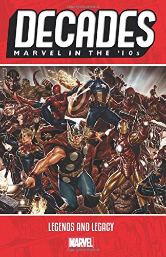 Imagen de archivo de Decades: Marvel in the 10s - Legends and Legacy a la venta por Revaluation Books