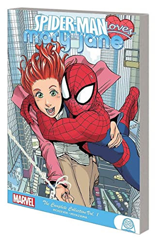 9781302918736: SPIDER-MAN LOVES MARY JANE COMPLETE COLLECTION