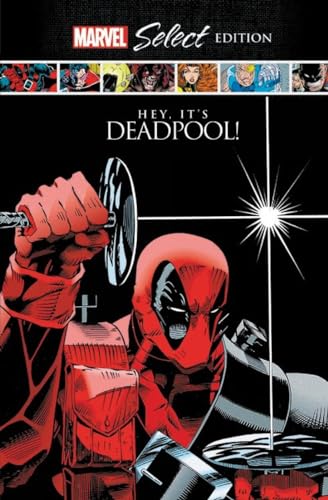 Stock image for Deadpool: Hey, It's Deadpool! (Deadpool: Marvel Select Edition) for sale by Irish Booksellers