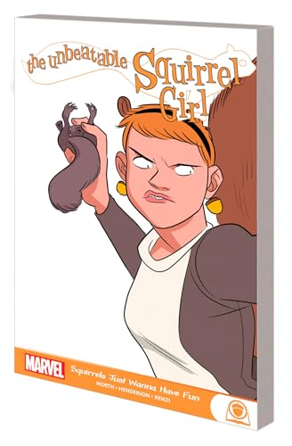 Stock image for THE UNBEATABLE SQUIRREL GIRL: SQUIRRELS JUST WANNA HAVE FUN for sale by Half Price Books Inc.