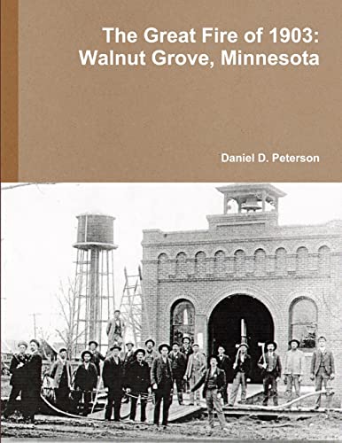 Beispielbild fr The Great Fire of 1903: Walnut Grove; Minnesota zum Verkauf von Ria Christie Collections