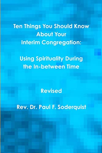 Imagen de archivo de Ten Things You Should Know About Your Interim Congregation: Using Spirituality During the In-between Time a la venta por California Books