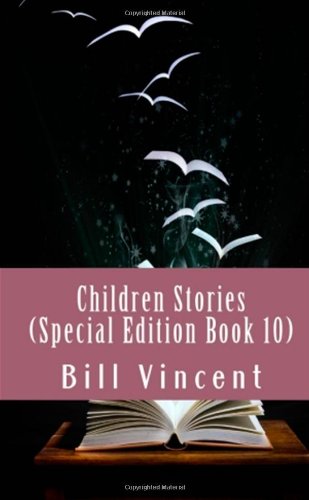 Children Stories (Special Edition Book 10) (9781304023452) by Vincent, Bill