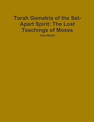 Imagen de archivo de Torah Gematria of the Set-Apart Spirit: The Lost Teachings of Moses a la venta por PBShop.store US