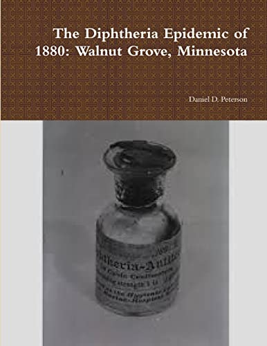 Beispielbild fr The Diphtheria Epidemic of 1880: Walnut Grove; Minnesota zum Verkauf von Ria Christie Collections