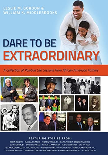 9781304043627: Dare To Be Extraordinary - A Collection of Positive Life Lessons from African American Fathers