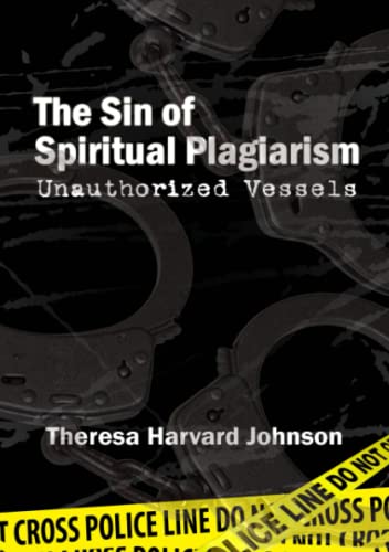 Beispielbild fr The Sin of Spiritual Plagiarism Unauthorized Vessels zum Verkauf von PBShop.store US