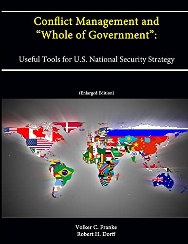 Imagen de archivo de Conflict Management and ?Whole of Government?: Useful Tools for U.S. National Security Strategy (Enlarged Edition) a la venta por California Books