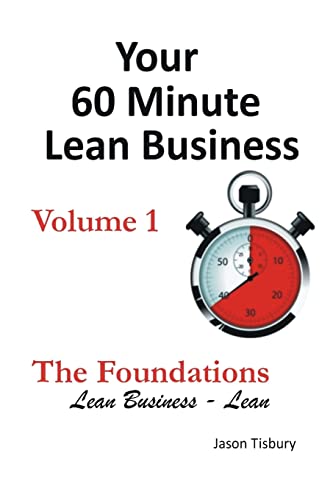 Beispielbild fr Your 60 Minute Lean Business - Volume 1 The Foundations zum Verkauf von PBShop.store US