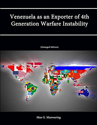 Imagen de archivo de Venezuela as an Exporter of 4th Generation Warfare Instability (Enlarged Edition) a la venta por PBShop.store US