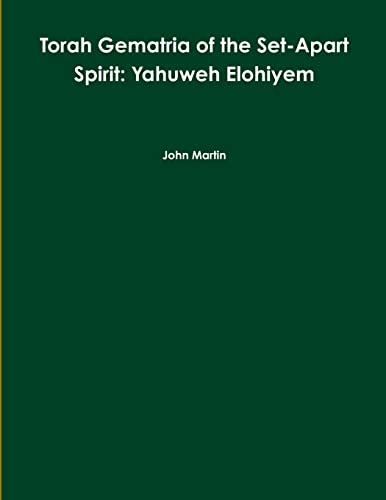 Imagen de archivo de Torah Gematria of the Set-Apart Spirit: Yahuweh Elohiyem a la venta por Chiron Media