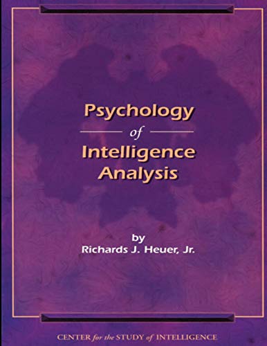 Psychology of Intelligence Analysis (9781304069610) by Investigation, Federal Bureau Of; Heuer Jr, By Richards J.